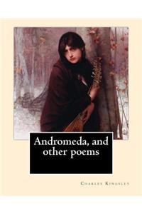 Andromeda, and other poems By