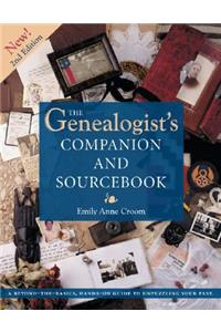 The Genealogist's Companion and Sourcebook: Guide to the Resources You Need for Unpuzzling Your Past