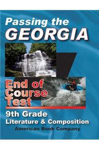 Passing the Georgia End of Course Test 9th Grade Literature & Composition