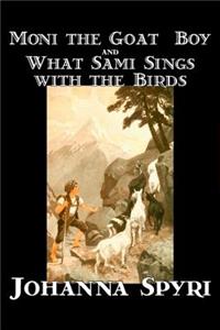 'Moni the Goat-Boy' and 'What Sami Sings with the Birds' by Johanna Spyri, Fiction, Historical