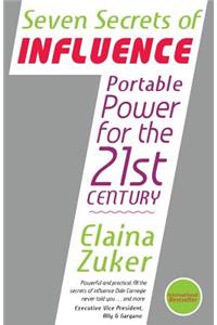 Seven Secrets of Influence - Portable Power for the 21st Century