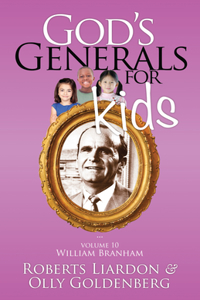 God's Generals for Kids, Volume 10: William Branham