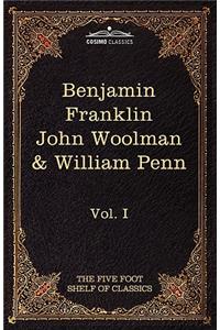 Autobiography of Benjamin Franklin; The Journal of John Woolman; Fruits of Solitude by William Penn
