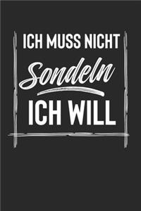 Ich Muss Nicht Sondeln Ich Will