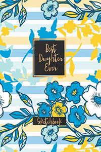 Best Daughter Ever Sketchbook