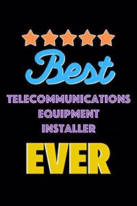 Best Telecommunications Equipment Installer Evers Notebook - Telecommunications Equipment Installer Funny Gift