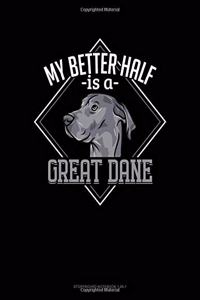 My Better Half Is A Great Dane