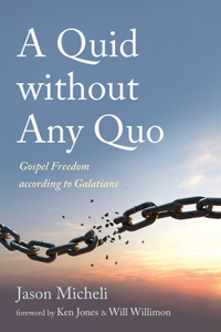 Quid without Any Quo: Gospel Freedom According to Galatians