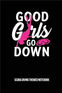 Good Girls Go Down Scuba Diving Themed Notebook