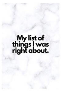 My list of things I was right about.