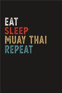 Eat Sleep Muay Thai Repeat Funny Sport Gift Idea