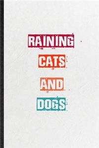 Raining Cats And Dogs