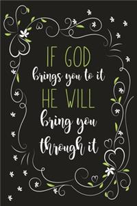 If God Brings You To It He Will Brings You Through It