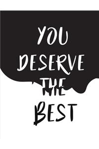 You Deserve It