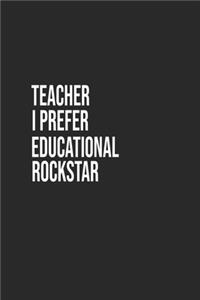 Teacher I Prefer Educational Rockstar A beautiful