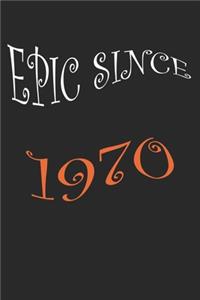Epic Since 1970 Notebook Birthday Gift