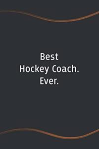 Best Hockey Coach. Ever