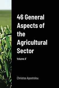46 General Aspects of the Agricultural Sector