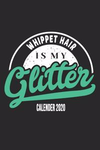 Whippet Hair Is My Glitter Calender 2020