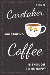 Caretaker & Drinking Coffee Notebook