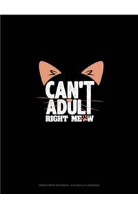 Can't Adult Right Meow