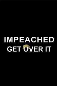 Impeached Get Over It