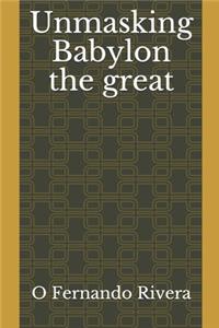 Unmasking Babylon the great