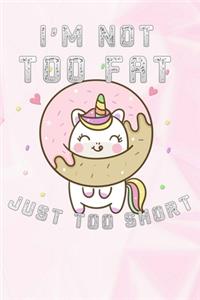 I'm Not Too Fat Just Too Short