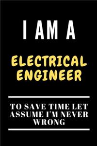I Am a Electrical Engineer to Save Time Let Assume I'm Never Wrong