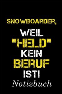 Snowboarder, Weil 