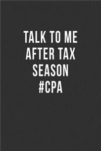 Talk to me AFTER Tax Season #CPA