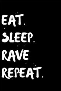 Eat Sleep Rave Repeat
