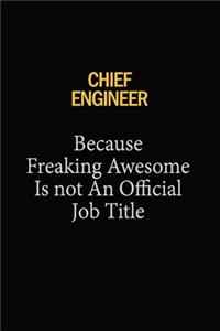 Chief Engineer Because Freaking Awesome Is Not An Official Job Title