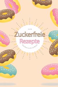 Zuckerfreie Rezepte zum Selberschreiben