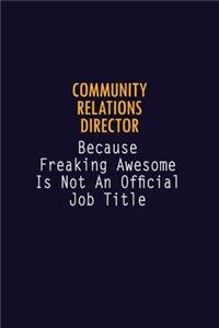 Community Relations Director Because Freaking Awesome is not An Official Job Title