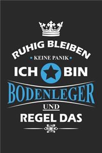 Ruhig bleiben Keine Panik Ich bin Bodenleger und Regel das