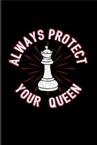 Always Protect Your Queen