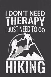 I Don't Need Therapy I Just Need to Go Hiking