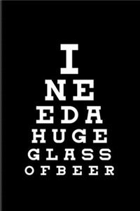 I Need A Huge Glass Of Beer