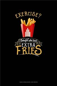 Exercise? I Thought You Said Extra Fries!