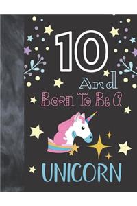10 And Born To Be A Unicorn