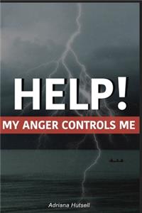 Help! My anger controls me