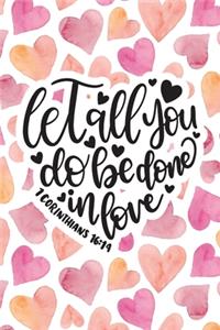 Let All You Do Be Done In Love