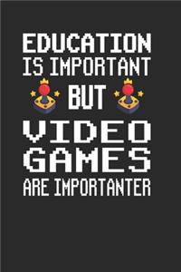Education is Important but Video Games are Importanter