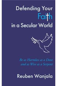Defending Your Faith in a Secular World