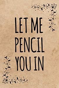 Let Me Pencil You In