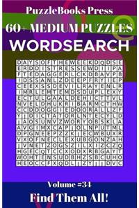 PuzzleBooks Press Wordsearch 60+ Medium Puzzles Volume 34