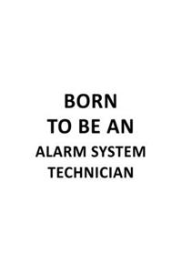 Born To Be An Alarm System Technician