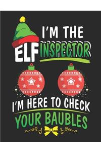 I´m the Elf Inspector I´m Here to Check Your Baubles