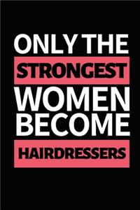 Only Strongest Women Become Hairdressers